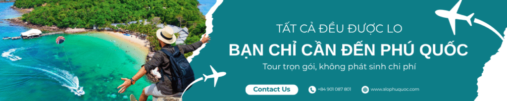 ALOPHUQUOC Phú Quốc 3 Ngày 2 Đêm: Trọn Gói, Cao Cấp & Đáng Giá Từng Giây